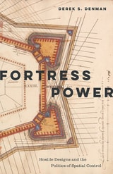 cover of Fortress Power: Hostile Designs and the Politics of Spatial Control
