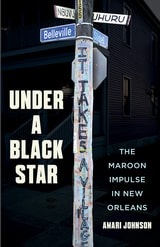 cover of Under a Black Star: The Maroon Impulse in New Orleans