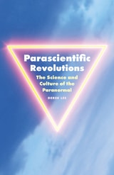 cover of Parascientific Revolutions: The Science and Culture of the Paranormal