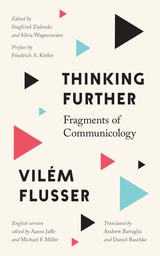 cover of Thinking Further: Fragments of Communicology