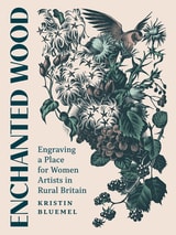 cover of Enchanted Wood: Engraving a Place for Women Artists in Rural Britain