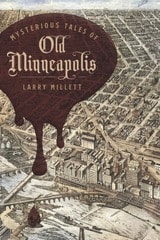 cover of Mysterious Tales of Old Minneapolis