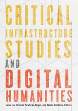 cover of Critical Infrastructure Studies and Digital Humanities