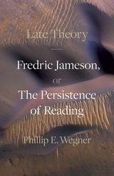 cover of Late Theory: Fredric Jameson, or The Persistence of Reading