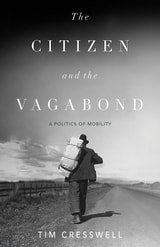 cover of The Citizen and the Vagabond: A Politics of Mobility