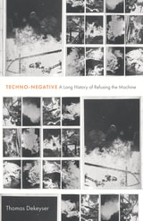 cover of Techno-Negative: A Long History of Refusing the Machine