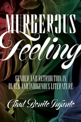 cover of Murderous Feeling: Gender and Retribution in Black and Indigenous Literature