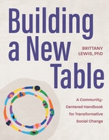 cover of Building a New Table: A Community-Centered Handbook for Transformative Social Change