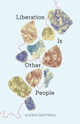 cover of Liberation Is Other People