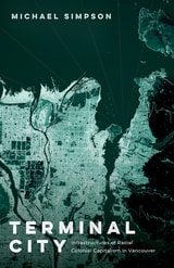 cover of Terminal City: Infrastructures of Racial Colonial Capitalism in Vancouver
