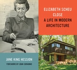 cover of Elizabeth Scheu Close: A Life in Modern Architecture