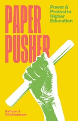 cover of Paper Pusher: Power and Protest in Higher Education