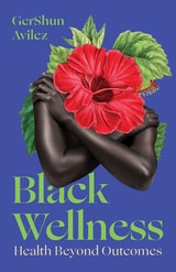 cover of Black Wellness: Health Beyond Outcomes