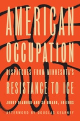 cover of American Occupation: Dispatches from Minnesota's Resistance to ICE