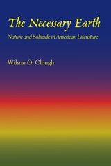 cover of The Necessary Earth: Nature and Solitude in American Literature