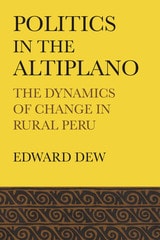 cover of Politics in the Altiplano: The Dynamics of Change in Rural Peru