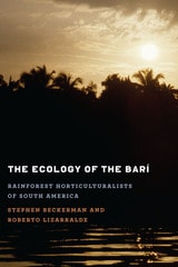 cover of The Ecology of the Barí: Rainforest Horticulturalists of South America