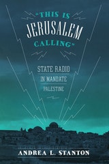 cover of This Is Jerusalem Calling: State Radio in Mandate Palestine