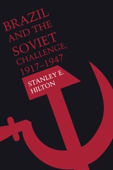 cover of Brazil and the Soviet Challenge, 1917–1947