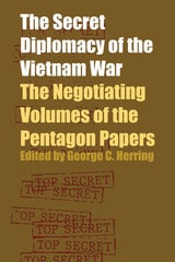 cover of The Secret Diplomacy of the Vietnam War: The Negotiating Volumes of the Pentagon Papers