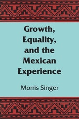 cover of Growth, Equality, and the Mexican Experience