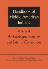 cover of Handbook of Middle American Indians, Volume 4: Archaeological Frontiers and External Connections