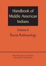 cover of Handbook of Middle American Indians, Volume 6: Social Anthropology