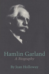 cover of Hamlin Garland: A Biography