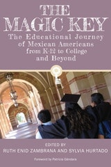 cover of The Magic Key: The Educational Journey of Mexican Americans from K-12 to College and Beyond