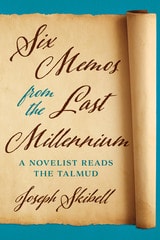 cover of Six Memos from the Last Millennium: A Novelist Reads the Talmud