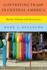 cover of Contesting Trade in Central America: Market Reform and Resistance