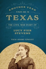 cover of Another Year Finds Me in Texas: The Civil War Diary of Lucy Pier Stevens
