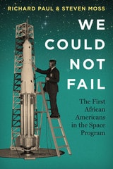 cover of We Could Not Fail: The First African Americans in the Space Program