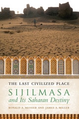 cover of The Last Civilized Place: Sijilmasa and Its Saharan Destiny