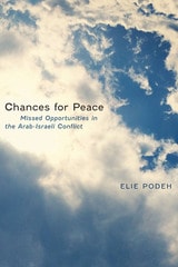 cover of Chances for Peace: Missed Opportunities in the Arab-Israeli Conflict