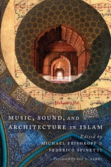 cover of Music, Sound, and Architecture in Islam