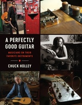 cover of A Perfectly Good Guitar: Musicians on Their Favorite Instruments
