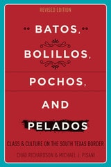 cover of Batos, Bolillos, Pochos, and Pelados: Class and Culture on the South Texas Border