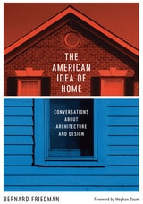 cover of The American Idea of Home: Conversations about Architecture and Design