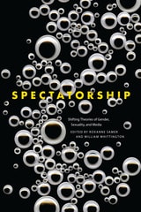 cover of Spectatorship: Shifting Theories of Gender, Sexuality, and Media