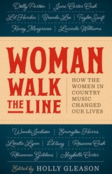 cover of Woman Walk the Line: How the Women in Country Music Changed Our Lives