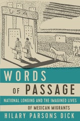 cover of Words of Passage: National Longing and the Imagined Lives of Mexican Migrants