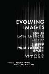 cover of Evolving Images: Jewish Latin American Cinema