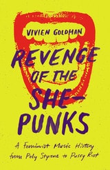 cover of Revenge of the She-Punks: A Feminist Music History from Poly Styrene to Pussy Riot