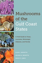 cover of Mushrooms of the Gulf Coast States: A Field Guide to Texas, Louisiana, Mississippi, Alabama, and Florida