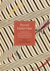 cover of Beyond Market Value: A Memoir of Book Collecting and the World of Venture Capital