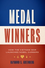cover of Medal Winners: How the Vietnam War Launched Nobel Careers
