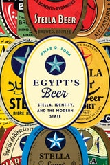 cover of Egypt's Beer: Stella, Identity, and the Modern State