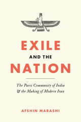 cover of Exile and the Nation: The Parsi Community of India and the Making of Modern Iran