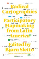 cover of Radical Cartographies: Participatory Mapmaking from Latin America